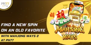 Find A New Spin On An Old Favorite With Mahjong Ways 2 At PH77
