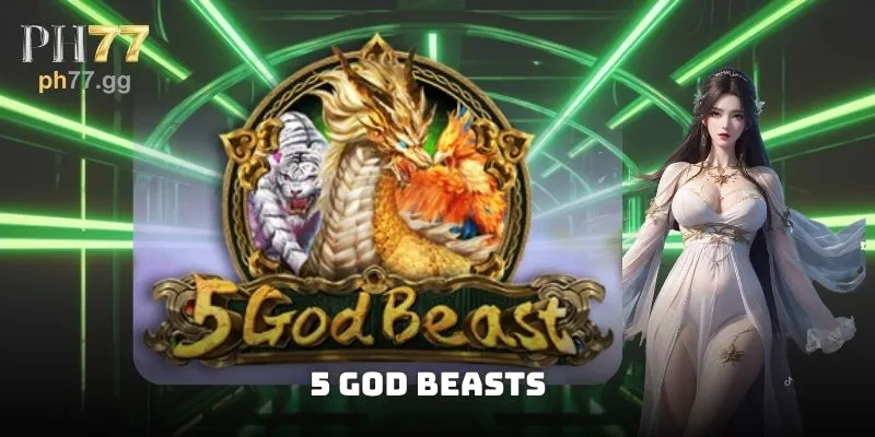5 God Beasts
