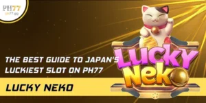 The Best Guide To Japan's Luckiest Slot On PH77 Lucky Neko